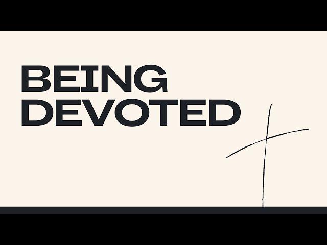 Being Devoted | Dan Yan | FCC Online