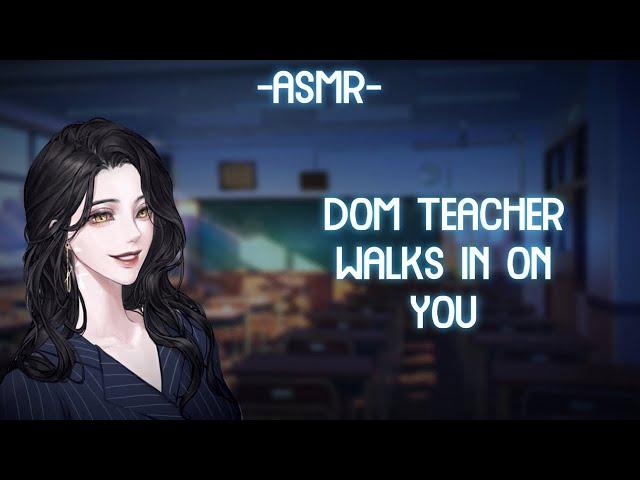 [ASMR] [ROLEPLAY] dom teacher walks in on you (binaural/F4A)