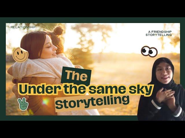 Under The Same Sky - Storytelling Relationship Theme