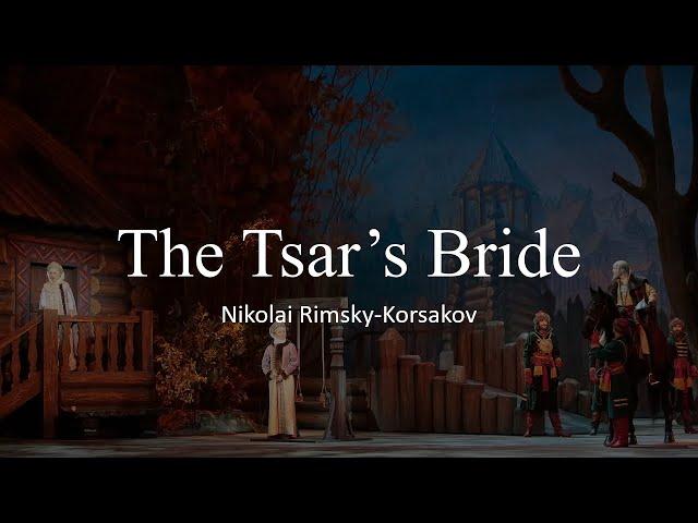 Nikolai Rimsky-Korsakov - The Tsar's Bride (Sokhiev, Bolshoi-Theatre, 2018)