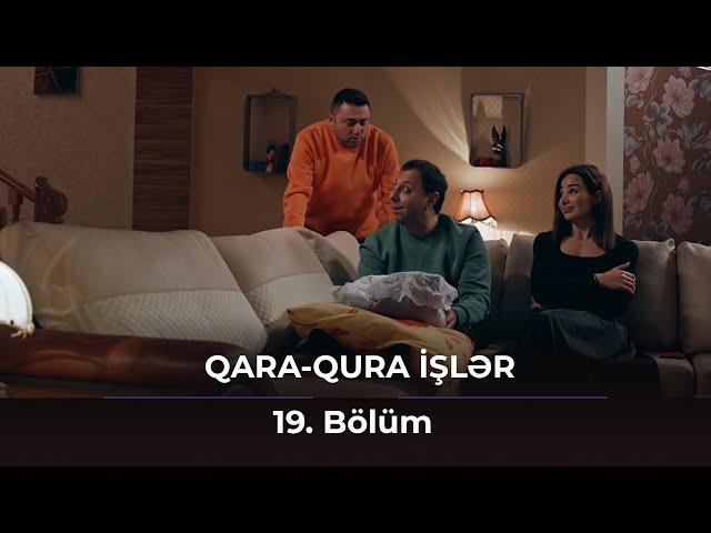 Qara-Qura işlər / 19.Bölüm