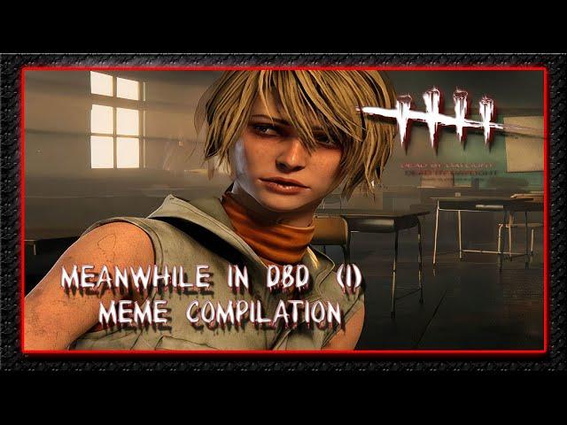 Meanwhile in DBD #1  Cheryl Mason Meme Compilation