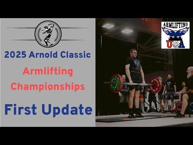 2025 Arnold Classic Armlifting Championships | First Update | #armliftingusa