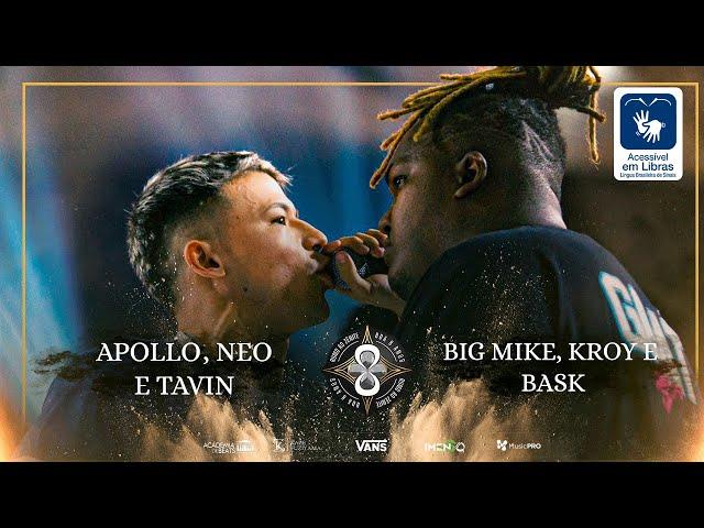 NEO, APOLLO E TAVIN X KROY, BASK E BIG MIKE | SEMIFINAL | BDA 8 ANOS