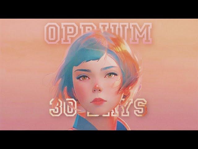 OPRIUM - 30 DAYS