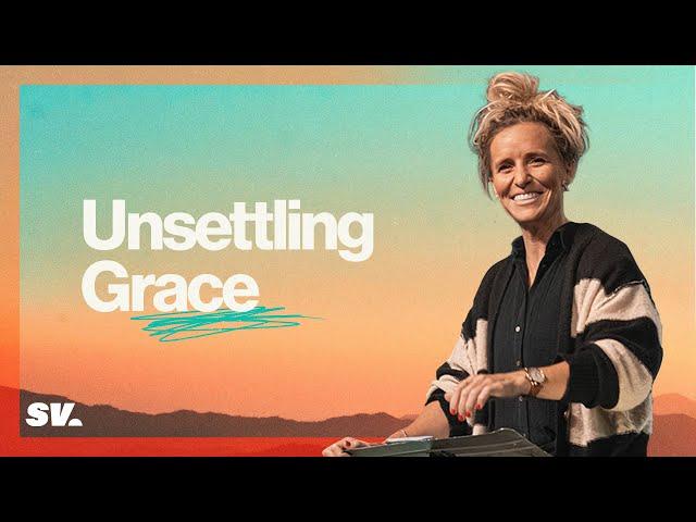 Unsettling Grace | Megan Fate Marshman | Sun Valley Community Church