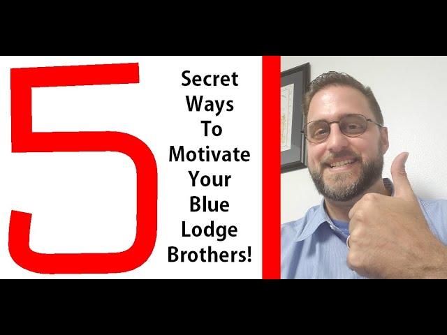 5 Important Ways To Keep Your Masonic Blue Lodge Brothers Motivated  | Freemasonry Report