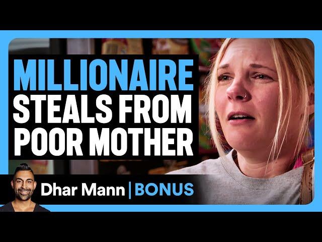 MILLIONAIRE STEALS From Poor Mother | Dhar Mann Bonus!