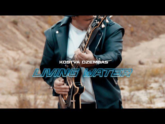 Kostya Dzembas - Living Water [Official Music Video] 2023