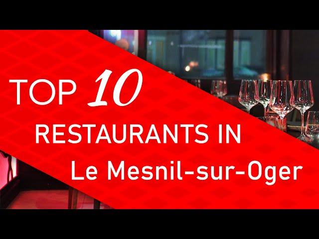 Top 10 best Restaurants in Le Mesnil-sur-Oger, France