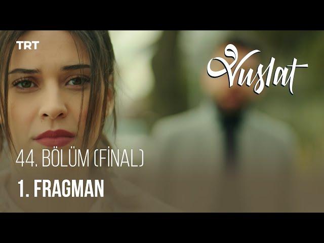 Vuslat 44. Bölüm (FİNAL) - 1. Fragman