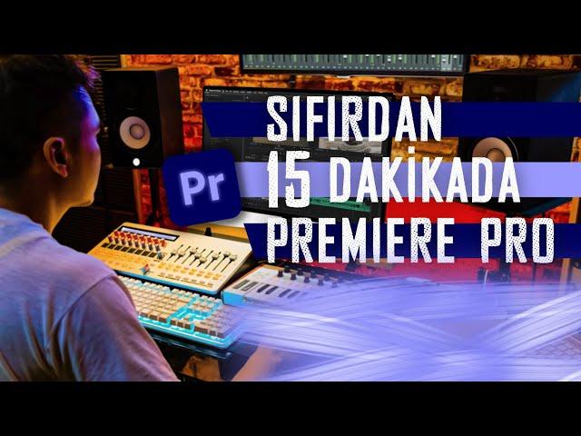 SIFIRDAN 15 Dakikada PREMIERE PRO Öğren | Premiere Pro Dersleri