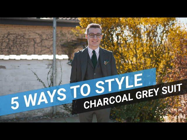 5 Ways To Style: Charcoal Grey Suit | Sartorial Styles