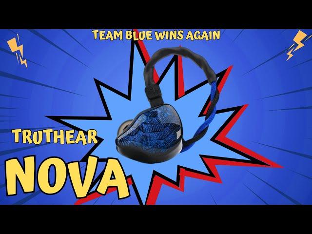 Truthear NOVA 1st impressions (Go team Blue)