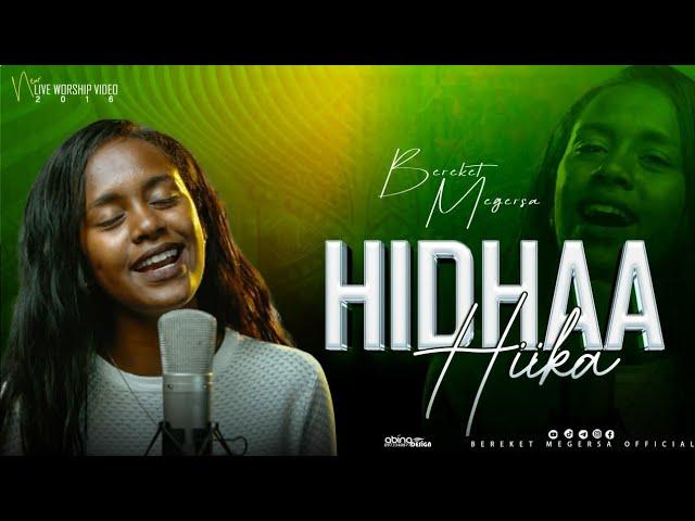 Hidhaa Hikaa |Bereket Megersa| New Afan Oromo Cover Song| #Original song by Baacca Bayyanaa