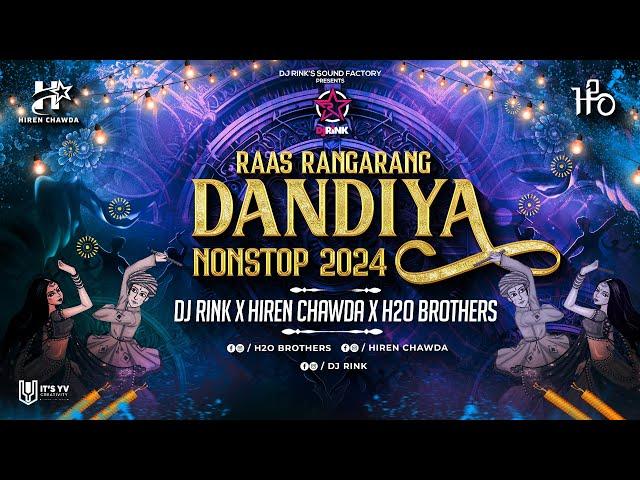 DANDIYA 2024 | RAAS RANGARANG | DJ RINK | HIREN CHAWDA | H2O BROTHERS | NONSTOP GARBA DJ SONG