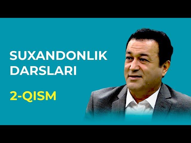 SUXANDONLIK DARSLARI | 2-QISM