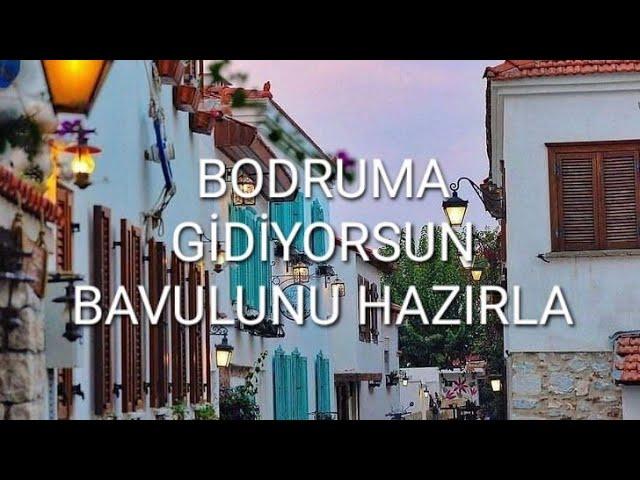 bodruma yaz tatiline gidiyorsun bavulunu hazırla...