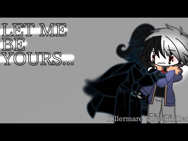 LET ME BE YOURS || Ep 4.S2 || KILLERMARE & NIGHTKILLER STORY {Gacha Club}. #killermare #nightkiller