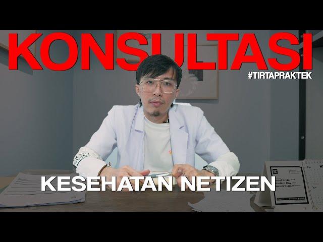 #tirtapraktek : NETIZEN KONSULTASI ONLINE | PART 1