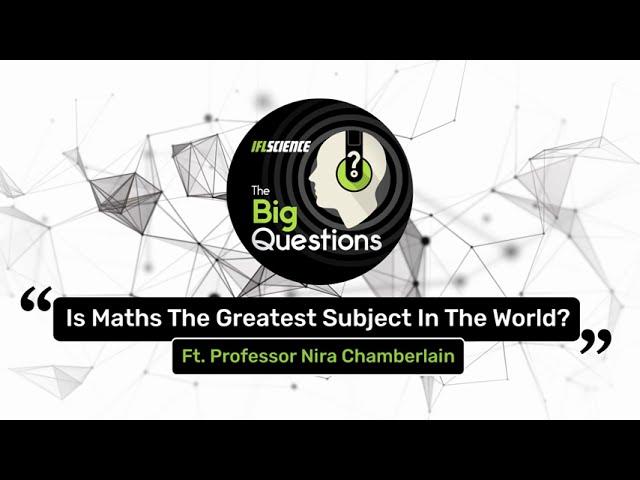 Is Maths The Greatest Subject In The World? - Prof. Nira Chamberlain - IFLScience Podcast