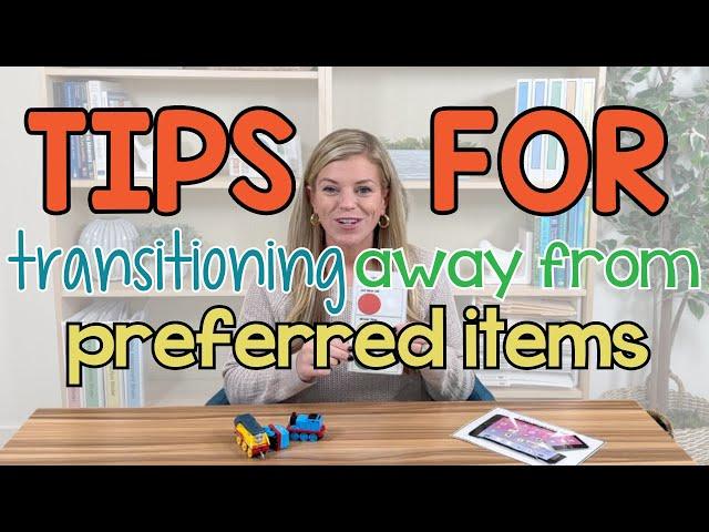 4 Ways to Help Kids Transition Away from Preferred Items