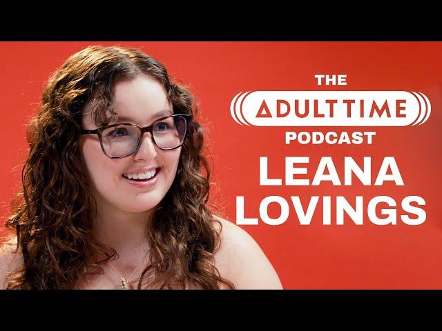 LEANA LOVINGS: Cuddle Puddles & The Sex Machine | The ADULT TIME Podcast With Bree Mills