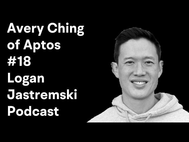 Avery Ching | Co-Founder & CTO of Aptos | Upgradeability & Scaling | Logan Jastremski Podcast #18