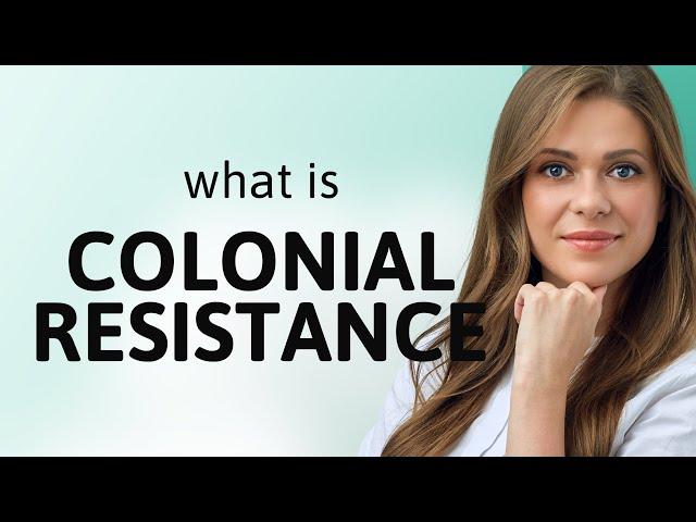 Unraveling History: The Power of Colonial Resistance