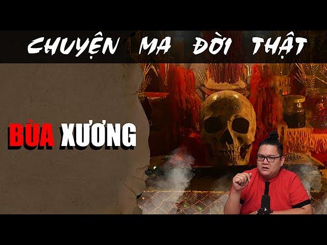 [TẬP ]1868 Chuyện Ma Có Thật : BÙA XƯƠNG