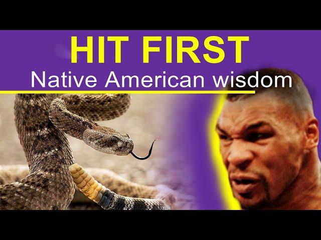 HIT FIRST___Native American wisdom