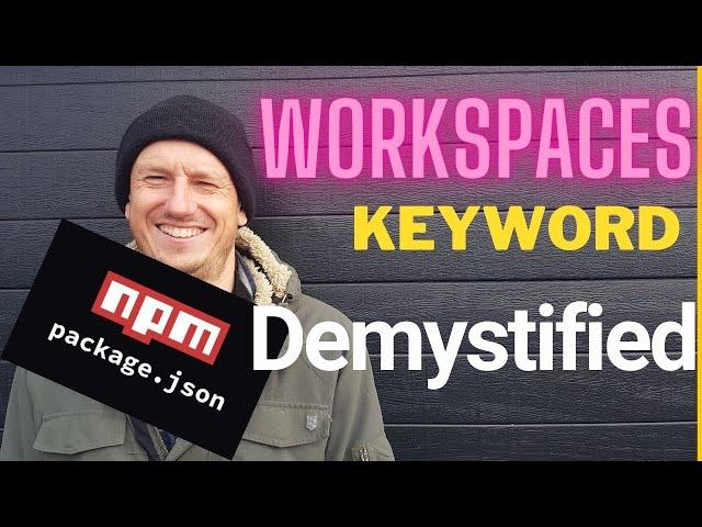 Package JSON Demystified - The 'Workspaces' Keyword