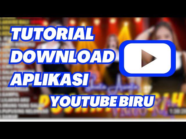 TUTORIAL DOWNLOAD APLIKASI YOUTUBE BIRU