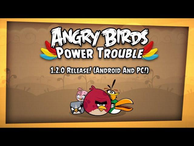 Angry Birds Power Trouble // Version 1.2.0 Release Trailer // PC and Android