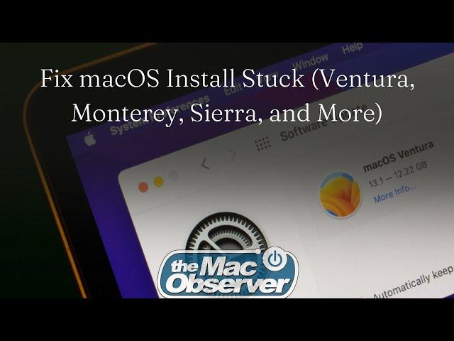 Fix macOS Install Stuck (Ventura, Monterey, Sierra, and More)