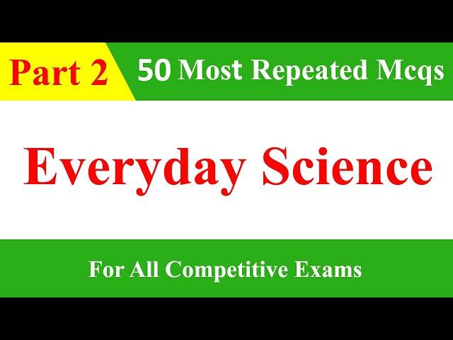 Everyday science Mcqs | General Science Mcqs | Everyday Science | PPSC PMS CSS KPSC Repeated MCQS