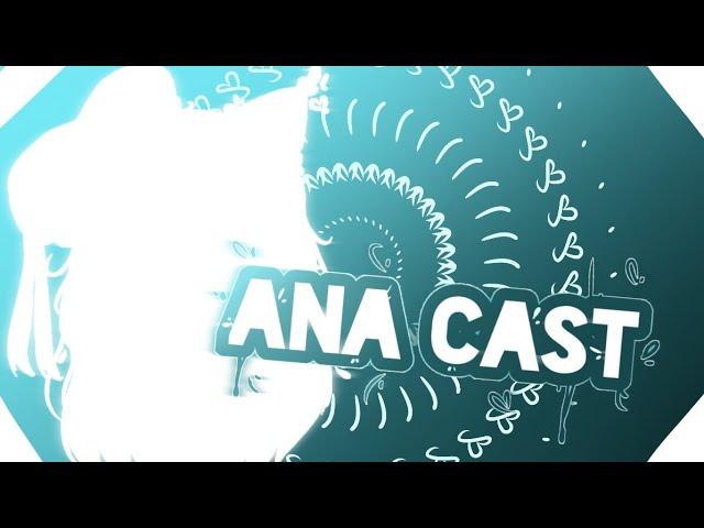 °·|| Intro Para ·Ana Cast· ||·° espero te guste mi loli ÒwÓ