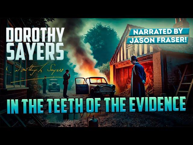 DOROTHY SAYERS - IN THE TEETH OF THE EVIDENCE | Detective Tales