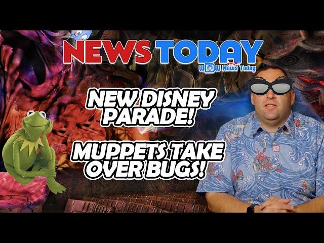 Disney Parade Announced, MuppetVision at "it's tough to be a bug", Still Learning Lightning Lane