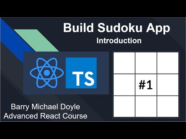 Advanced React with TypeScript and Redux Tutorial: Build A Sudoku App - #1 Introduction