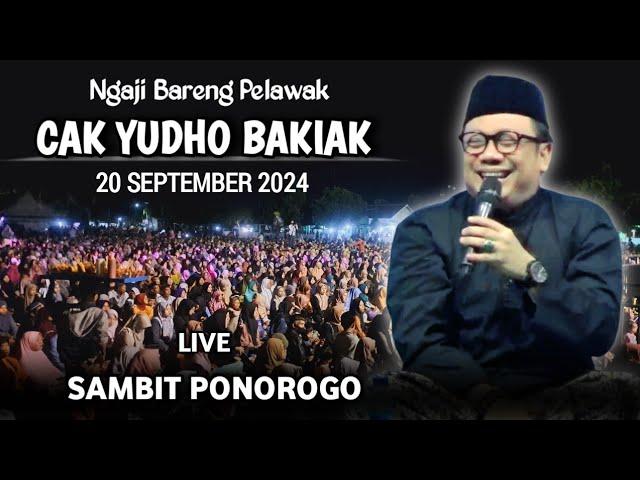  LIVE PENGAJIAN LUCU || CAK YUDHO BAKIAK TERBARU 20 SEPTEMBER || DI SAMBIT PONOROGO