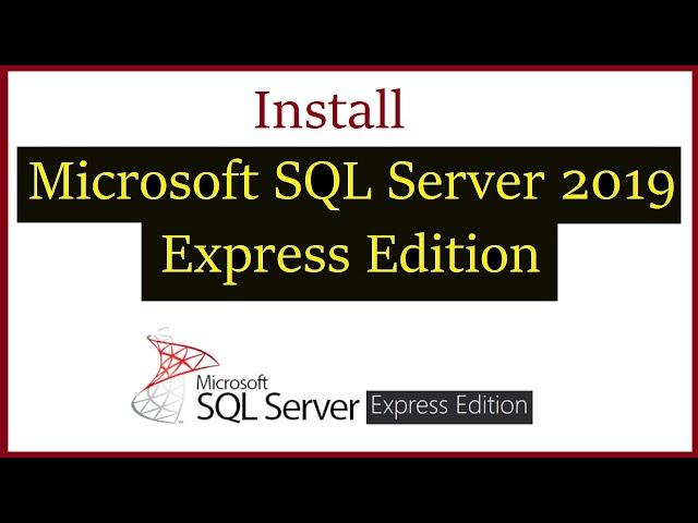 How to Install SQL Server Express 2019 on Windows 10