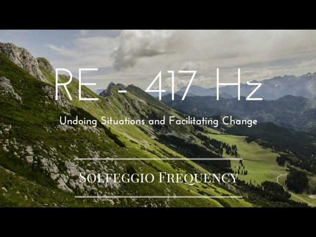 RE - 417 Hz | pure Tone | Solfeggio Frequency | Undoing Situations and Facilitating Change | 8 hours