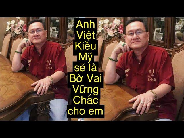 3524.Anh Việt Kiều Mỹ.Anh sẽ là Bờ vai Vững Chắc