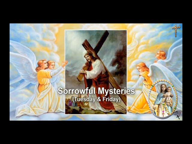 SORROWFUL MYSTERIES (TUESDAY & FRIDAY)