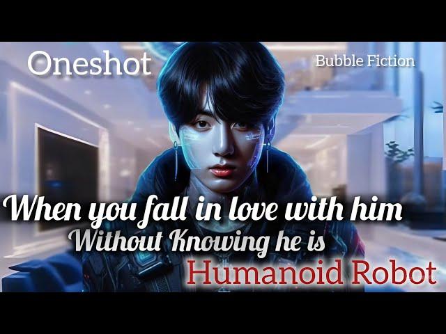 when you fall in love with him without knowing he is a humanoid robot #jungkookff # btsff