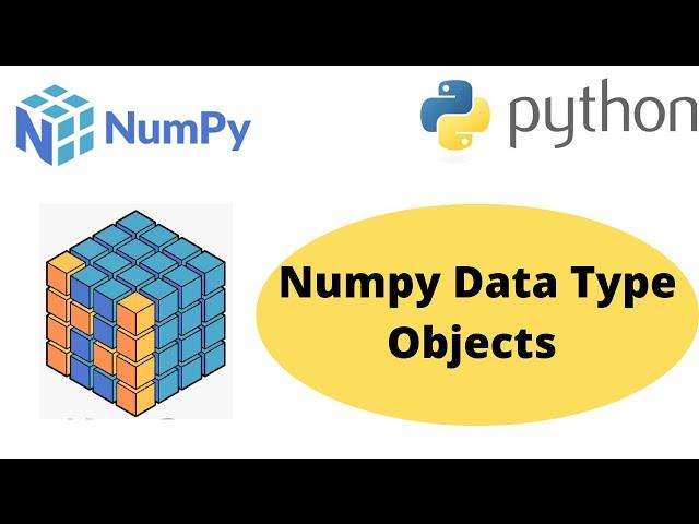 Numpy Data type Objects | Data Type  Objects in Numpy | Python Numpy Tutorial