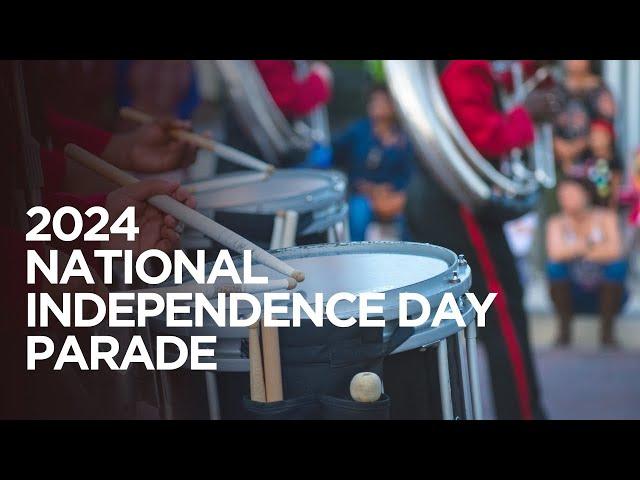 2024 National Independence Day Parade