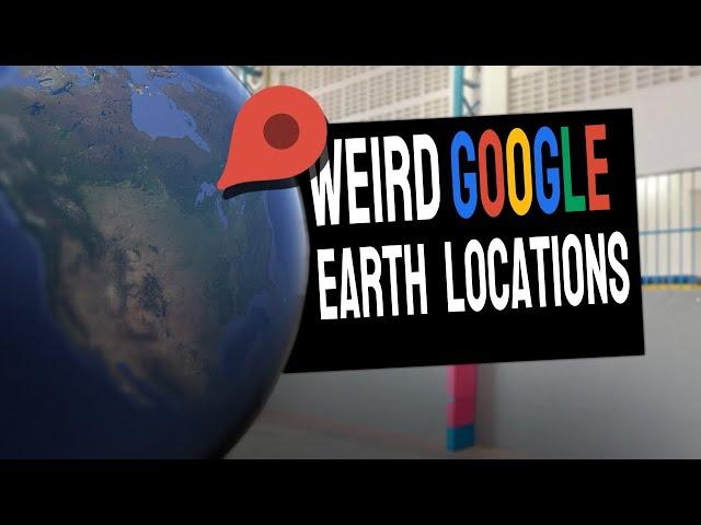 Weird Google Earth Locations