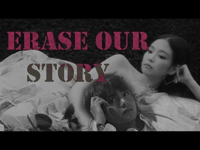 Taehyung + Jennie | ERASE OUR STORY